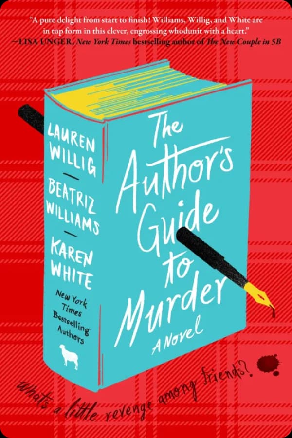 The Author's Guide to Murder by Beatriz Williams, Lauren Willig, Karen White