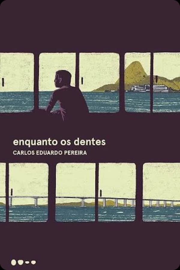 Enquanto os dentes, de Carlos Eduardo Pereira