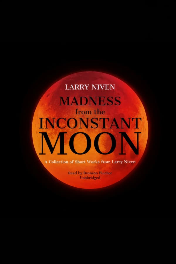 Madness from the Inconstant Moon by Larry Niven