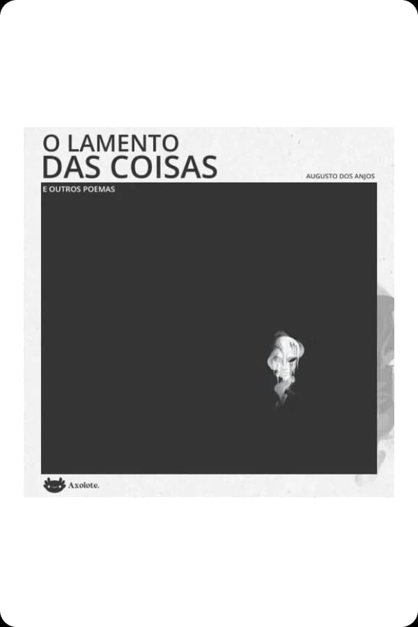 O lamento das coisas e outros poemas, de Augusto dos Anjos
