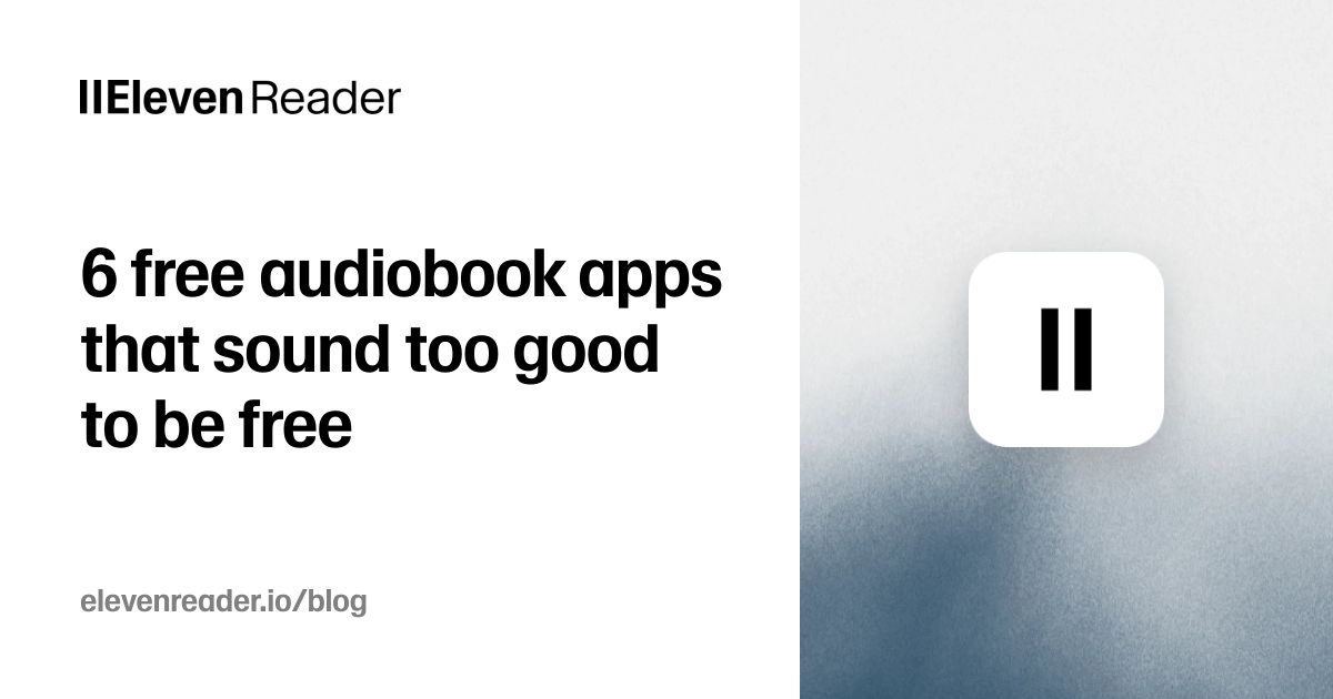 6 Free Audiobook Apps that Sound Too Good to be Free | ElevenReader