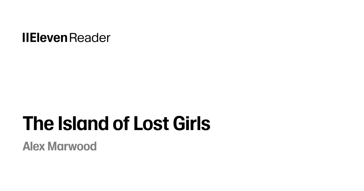 The Island of Lost Girls Audiobook by Alex Marwood - ElevenReader