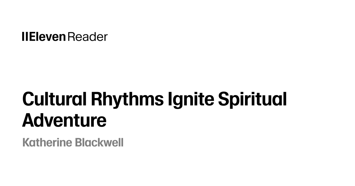 Cultural Rhythms Ignite Spiritual Adventure Audiobook by Katherine
