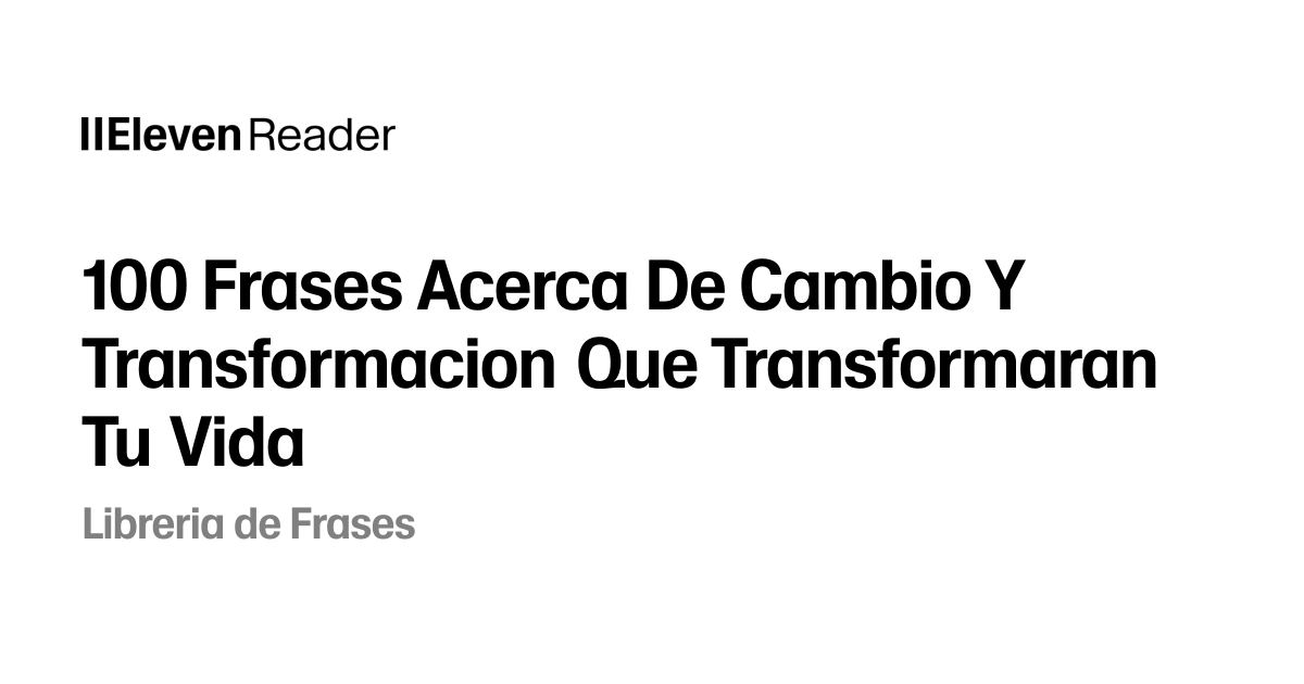 100 Frases Acerca De Cambio Y Transformacion Que Transformaran Tu Vida ...