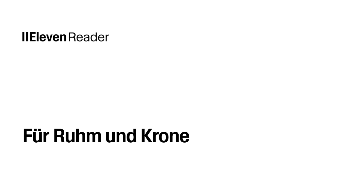 Read aloud Für Ruhm und Krone. Listen now - ElevenReader