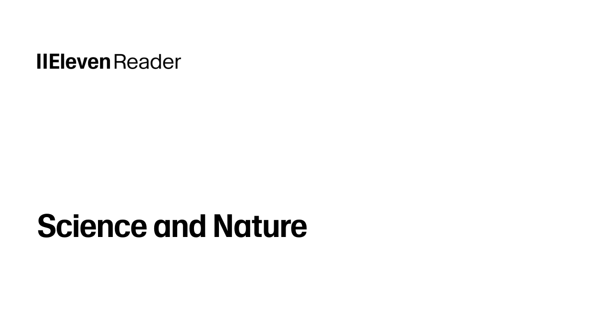 Read aloud Science and Nature. Listen now - ElevenReader